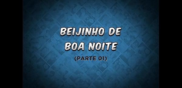  Beijinho picante de boa noite - Os Sacanas Filminho